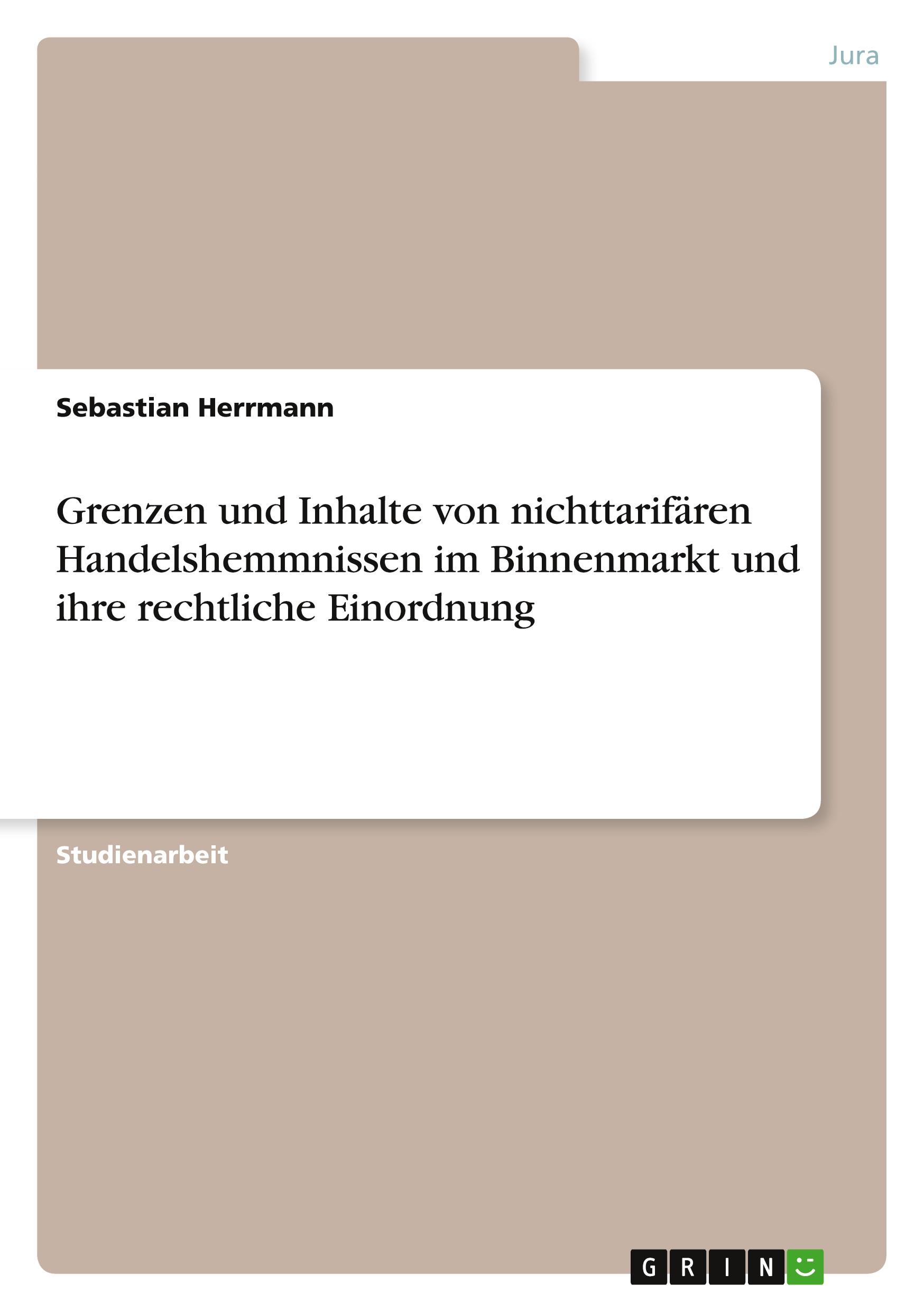 Vorderes Coverbild Grenzen und Inhalte von nichttarifären Handelshemmnissen im Binnenmarkt und ihre rechtliche Einordnung