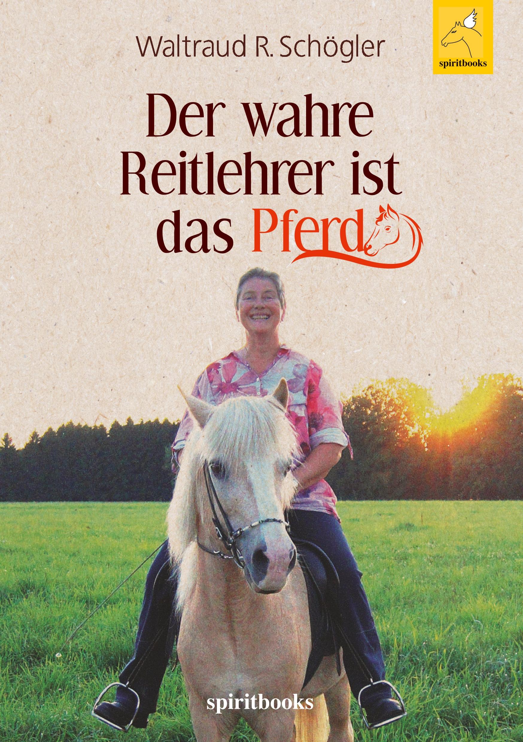 Vorderes Coverbild Der wahre Reitlehrer ist das Pferd