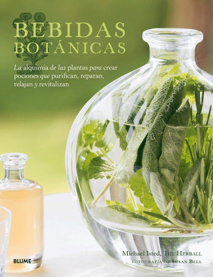 Vorderes Coverbild Bebidas botánicas : la alquimia de las plantas para crear pociones que purifican, raparan, relajan y revitalizan