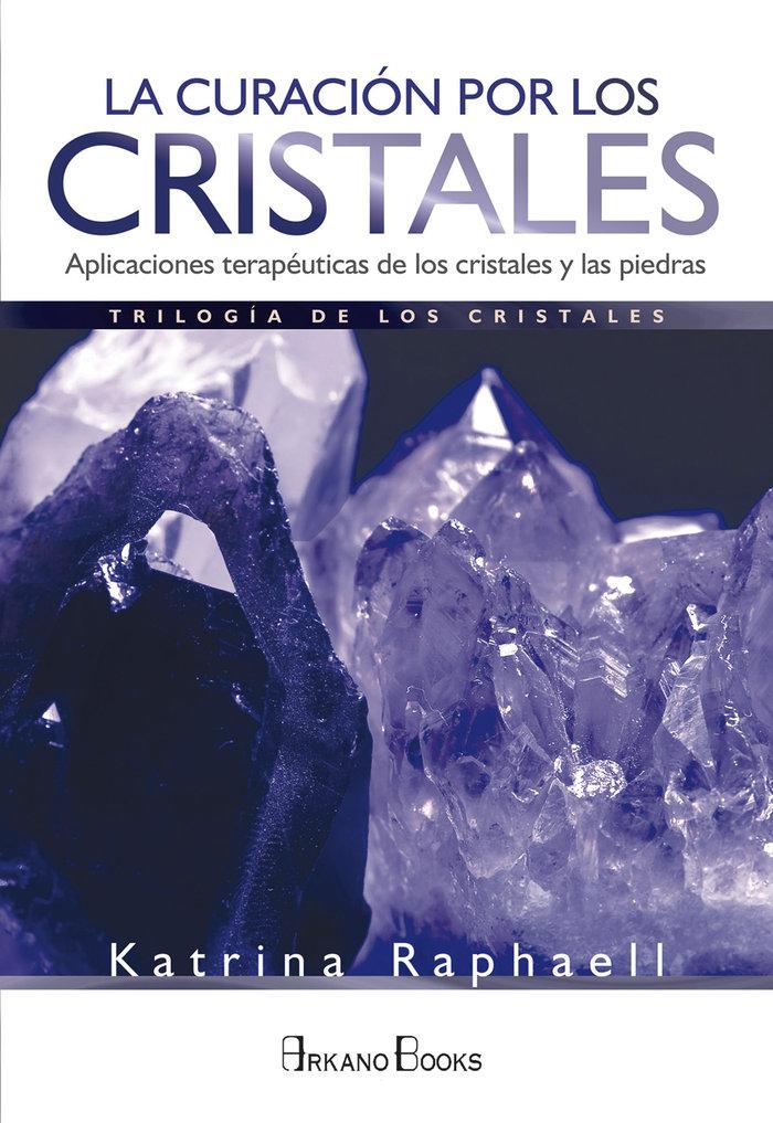 Vorderes Coverbild La curación por los cristales : aplicaciones terapéuticas de los cristales y las piedras