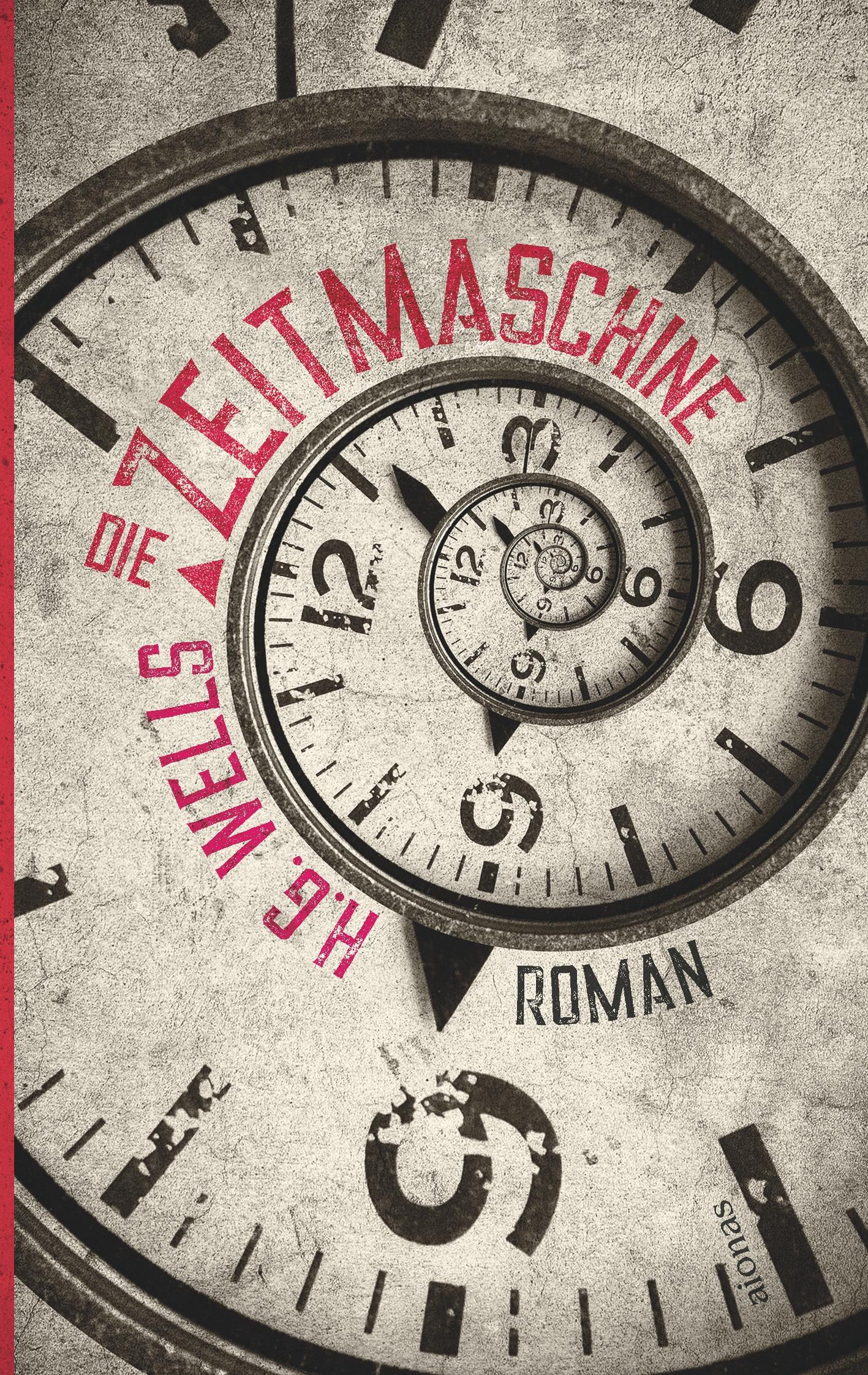 Vorderes Coverbild Die Zeitmaschine. H. G. Wells. Ein Science Fiction Roman