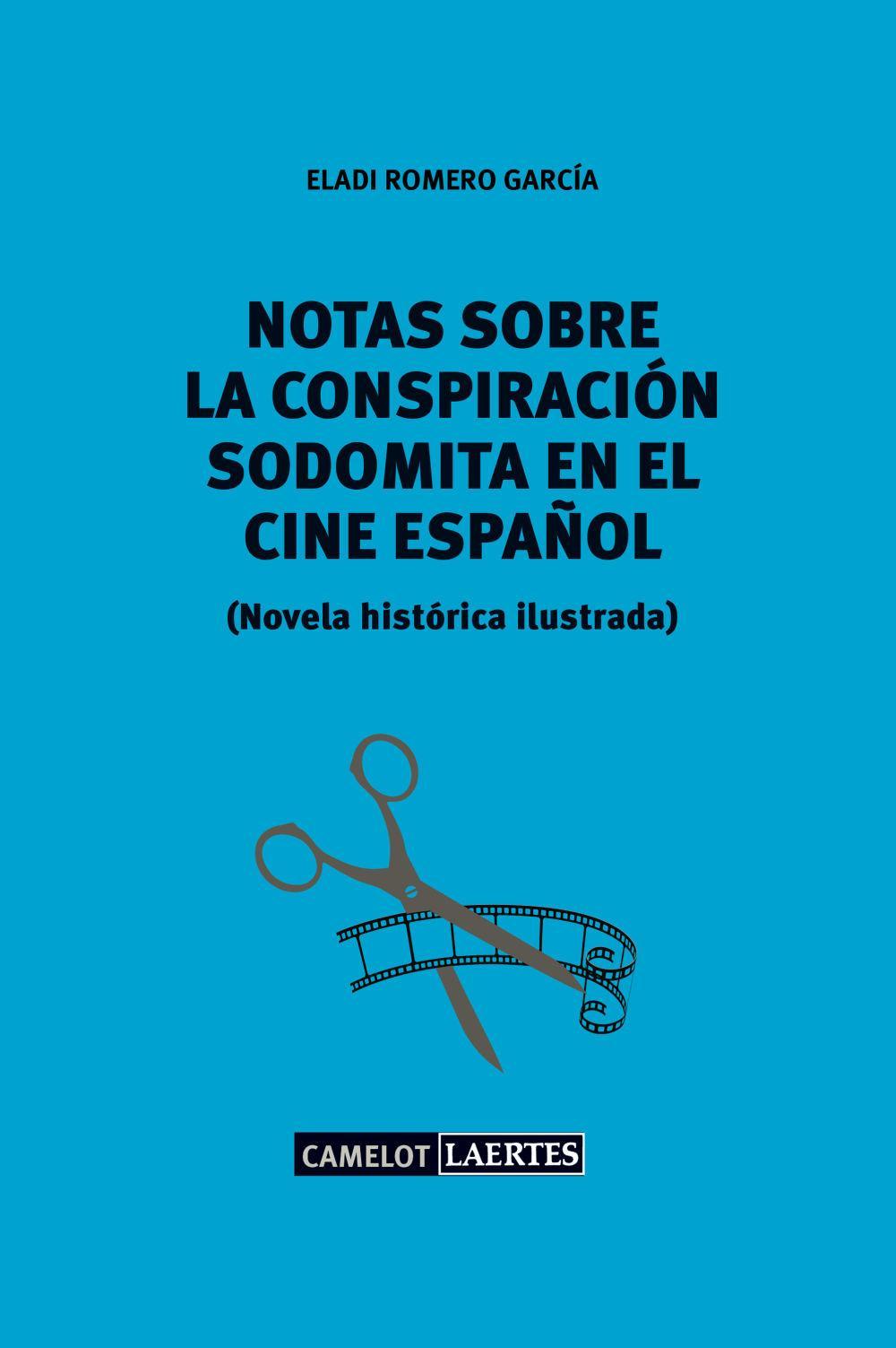 Vorderes Coverbild Notas sobre una conspiración sodomita en el cine español : novela histórica ilustrada