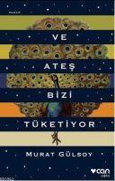 Vorderes Coverbild Ve Ates Bizi Tüketiyor