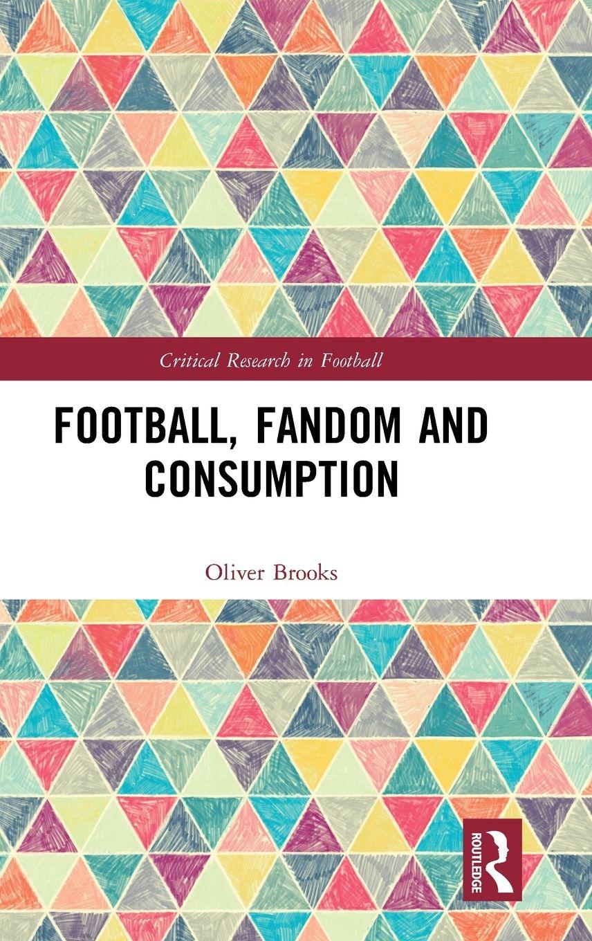 Vorderes Coverbild Football, Fandom and Consumption