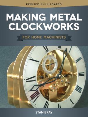 Vorderes Coverbild Making Metal Clockworks for Home Machinists