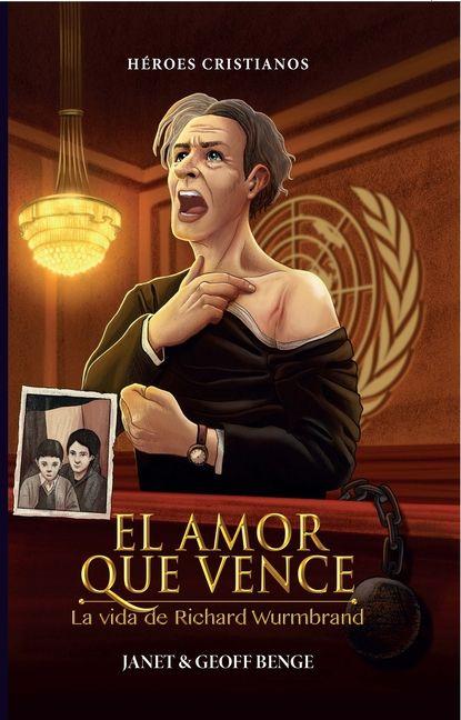 Vorderes Coverbild El Amor Que Vence: La Vida de Richard Wurmbrand