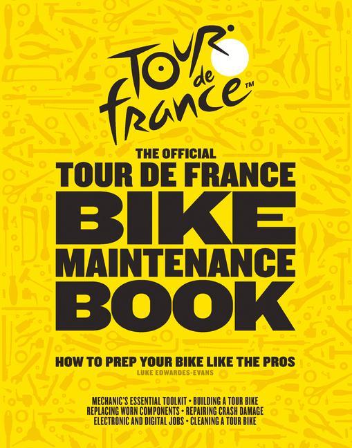 Vorderes Coverbild The Official Tour de France Bike Maintenance Book