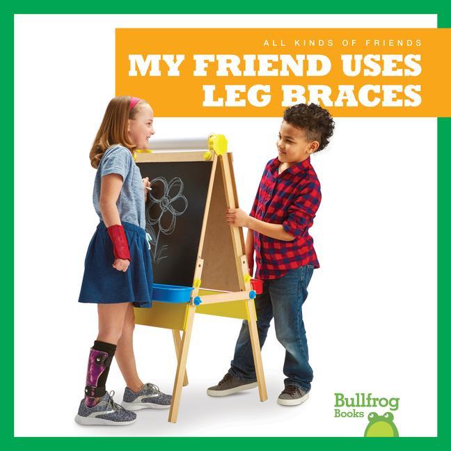 Vorderes Coverbild My Friend Uses Leg Braces