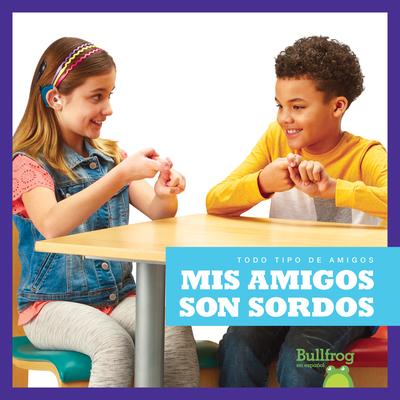 Vorderes Coverbild MIS Amigos Son Sordos (My Friend Is Deaf)