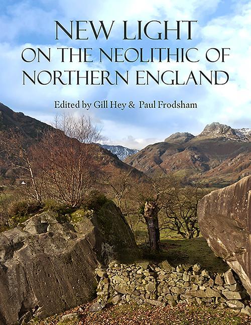 Vorderes Coverbild New Light on the Neolithic of Northern England
