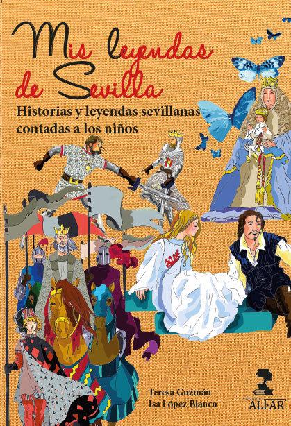 Vorderes Coverbild Mis leyendas de Sevilla : historias y leyendas sevillanas contadas a los niños