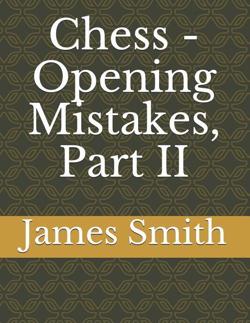 Vorderes Coverbild Chess - Opening Mistakes, Part II