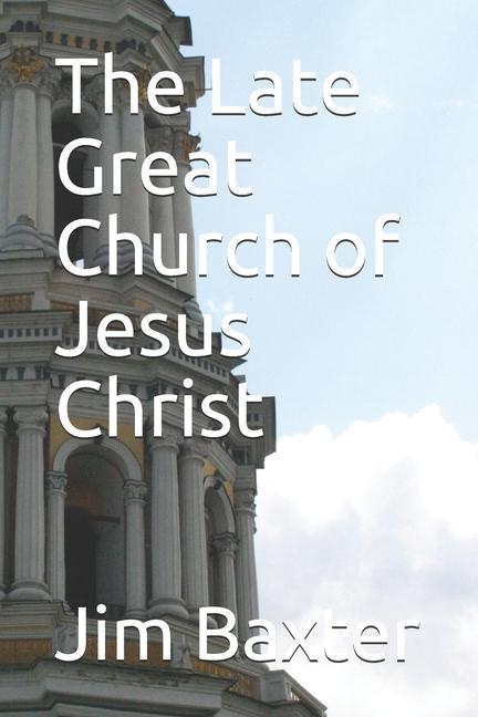 Vorderes Coverbild The Late Great Church of Jesus Christ