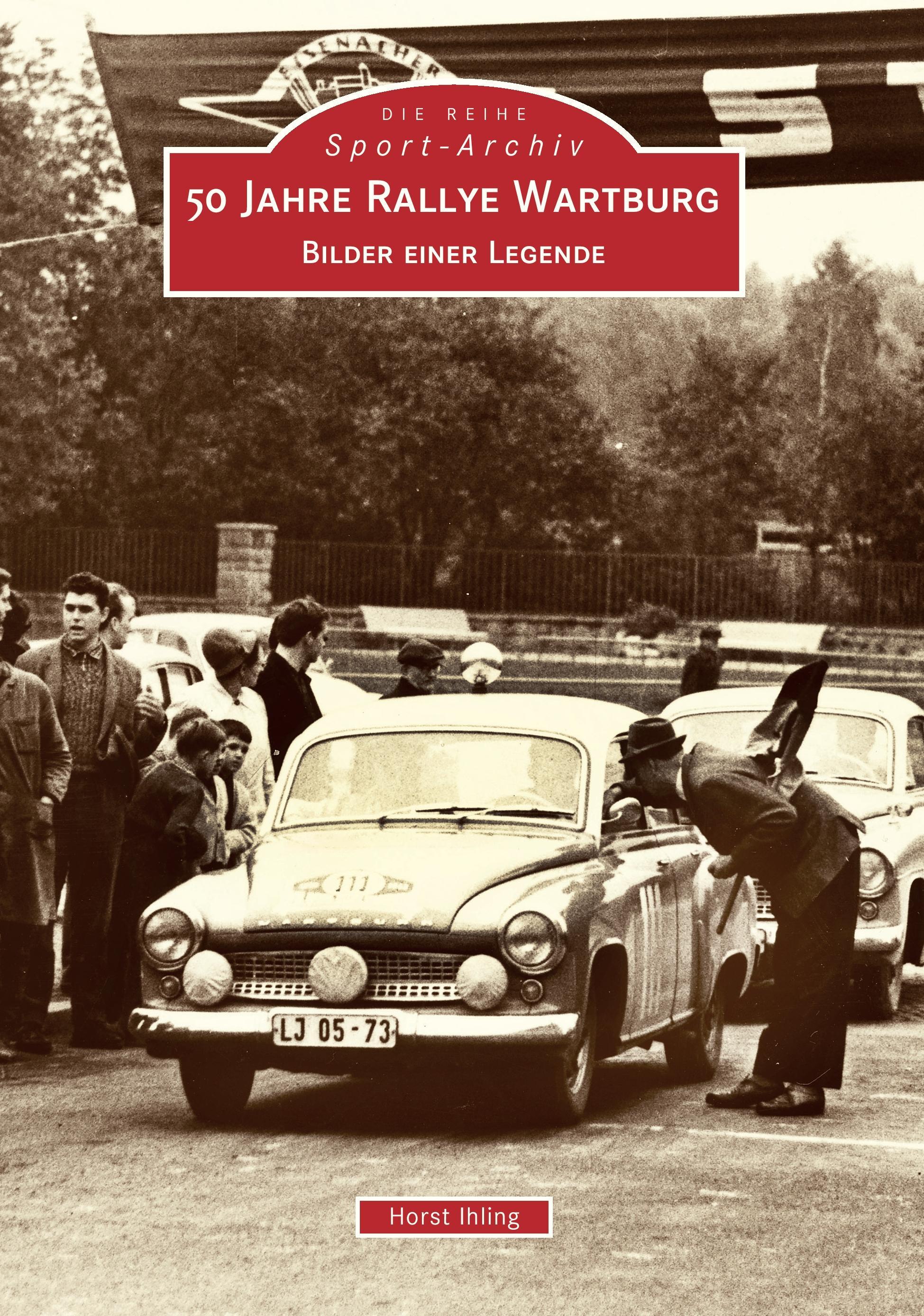 Vorderes Coverbild 50 Jahre Rallye Wartburg