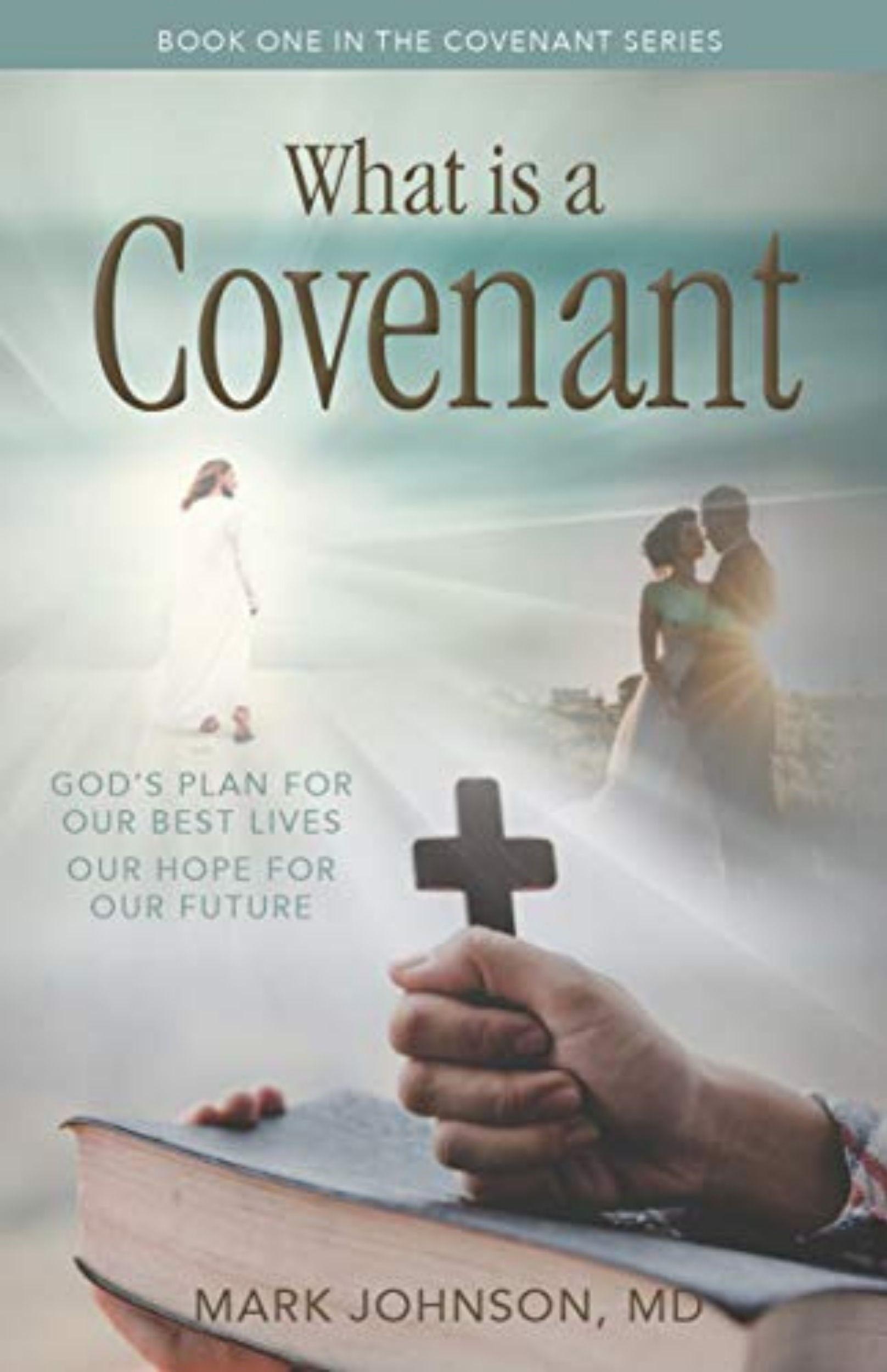 Vorderes Coverbild What Is a Covenant?: God's Plan for Our Best Lives Our Hope for Our Future