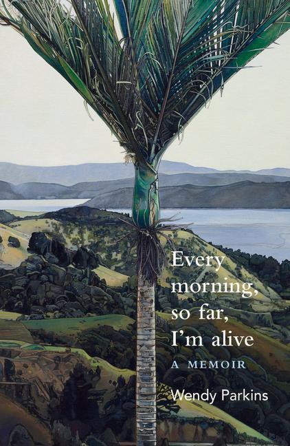 Vorderes Coverbild Every morning, so far, I'm alive
