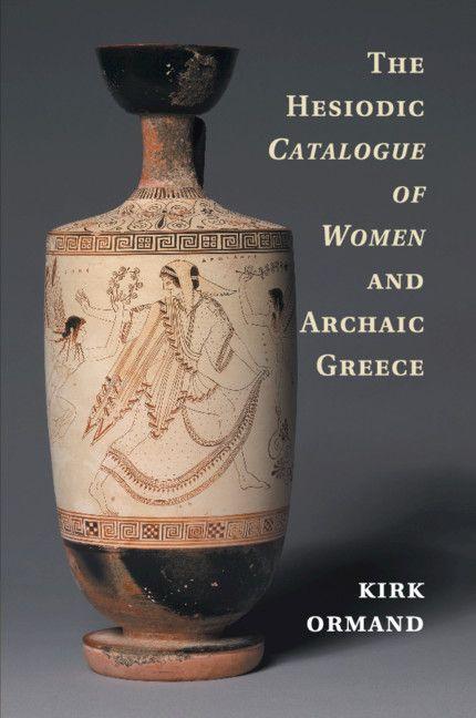 Vorderes Coverbild The Hesiodic Catalogue of Women and Archaic Greece
