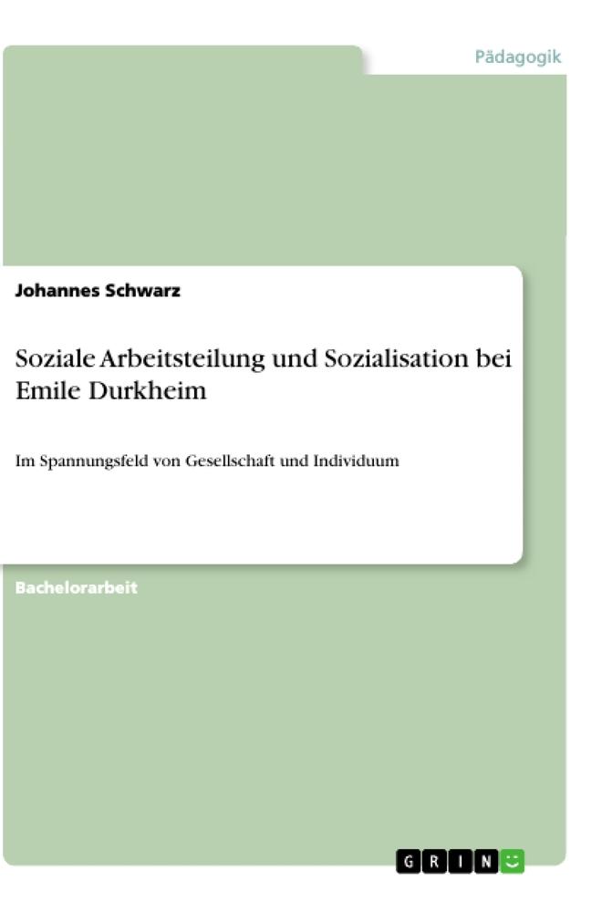 Vorderes Coverbild Soziale Arbeitsteilung und Sozialisation bei Emile Durkheim