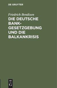 Vorderes Coverbild Die deutsche Bankgesetzgebung und die Balkankrisis