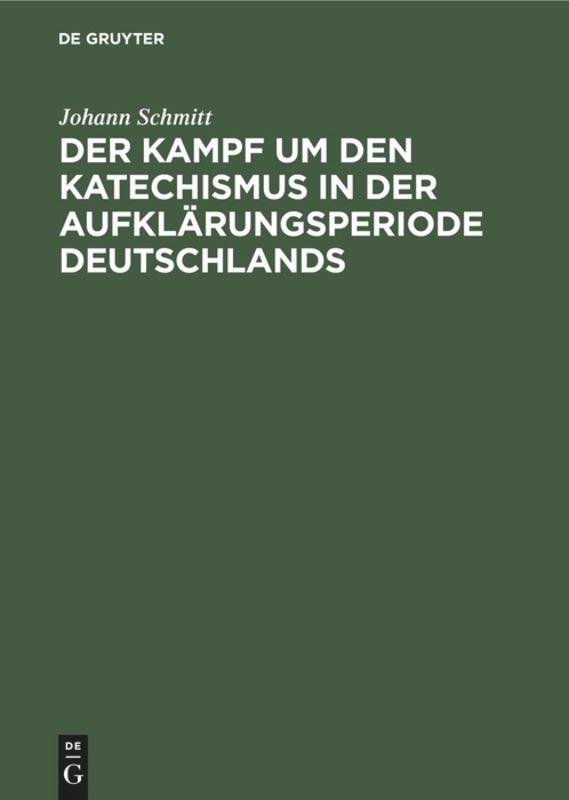 Vorderes Coverbild Der Kampf um den Katechismus in der Aufklärungsperiode Deutschlands
