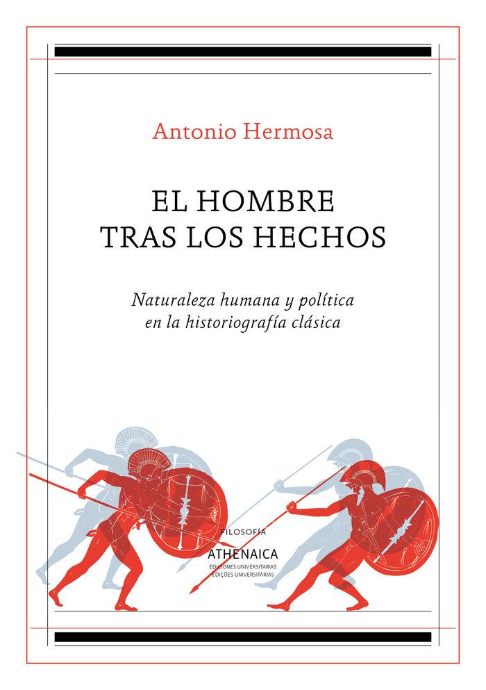 Vorderes Coverbild El hombre tras los hechos : naturaleza humana y política en la historiografía clásica
