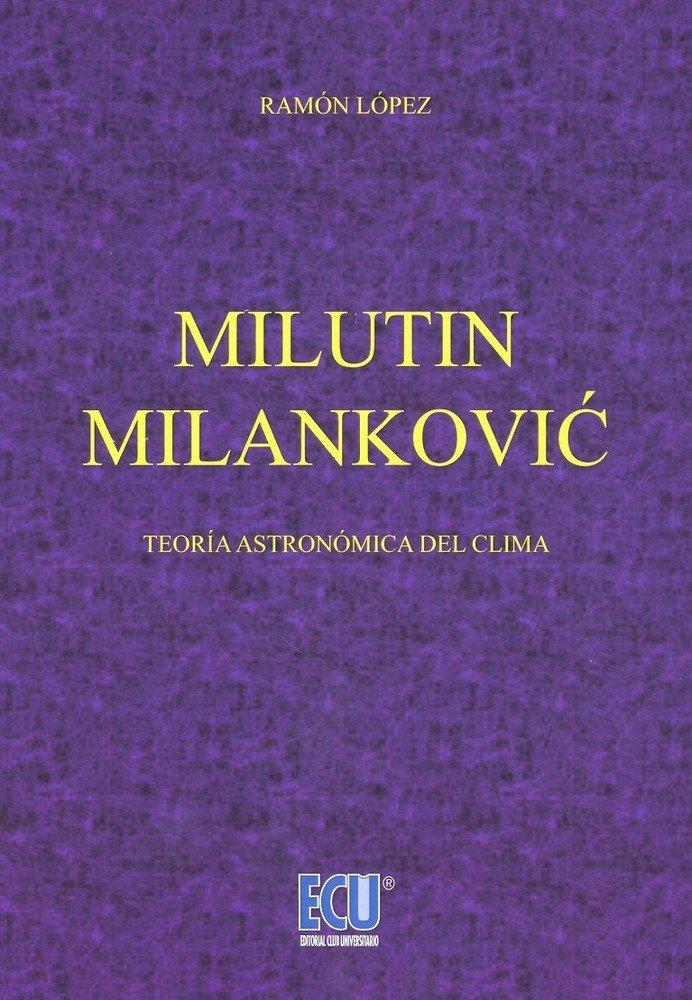 Vorderes Coverbild Milutin Milankovi? : teoría astronómica sobre el clima