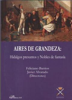 Vorderes Coverbild Aires de grandeza : hidalgos presuntos y nobles de fantasía