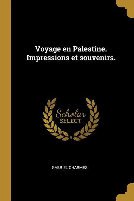 Vorderes Coverbild Voyage en Palestine. Impressions et souvenirs.
