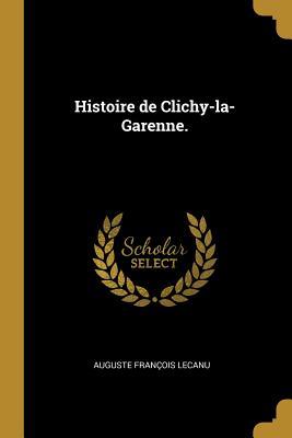 Vorderes Coverbild Histoire de Clichy-la-Garenne.