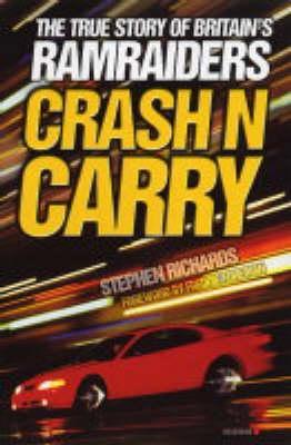 Vorderes Coverbild Crash N Carry: The True Story of Britain's Ramraiders