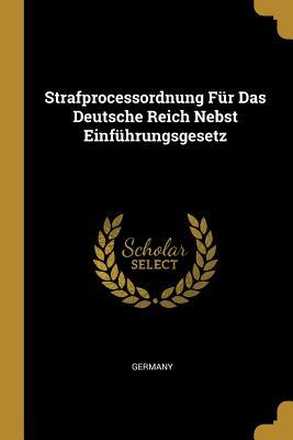 Vorderes Coverbild Strafprocessordnung Für Das Deutsche Reich Nebst Einführungsgesetz