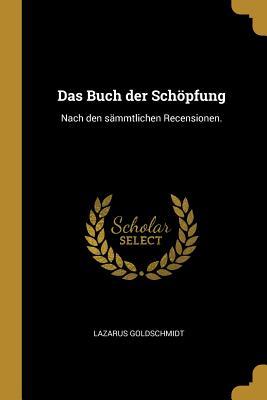 Vorderes Coverbild Das Buch Der Schöpfung: Nach Den Sämmtlichen Recensionen.