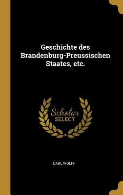 Vorderes Coverbild Geschichte Des Brandenburg-Preussischen Staates, Etc.