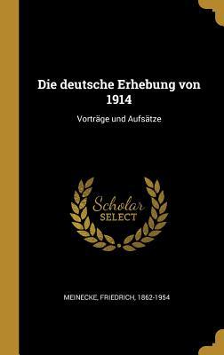 Vorderes Coverbild Die Deutsche Erhebung Von 1914: Vorträge Und Aufsätze