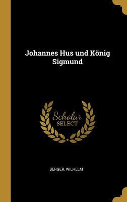 Vorderes Coverbild Johannes Hus Und König Sigmund
