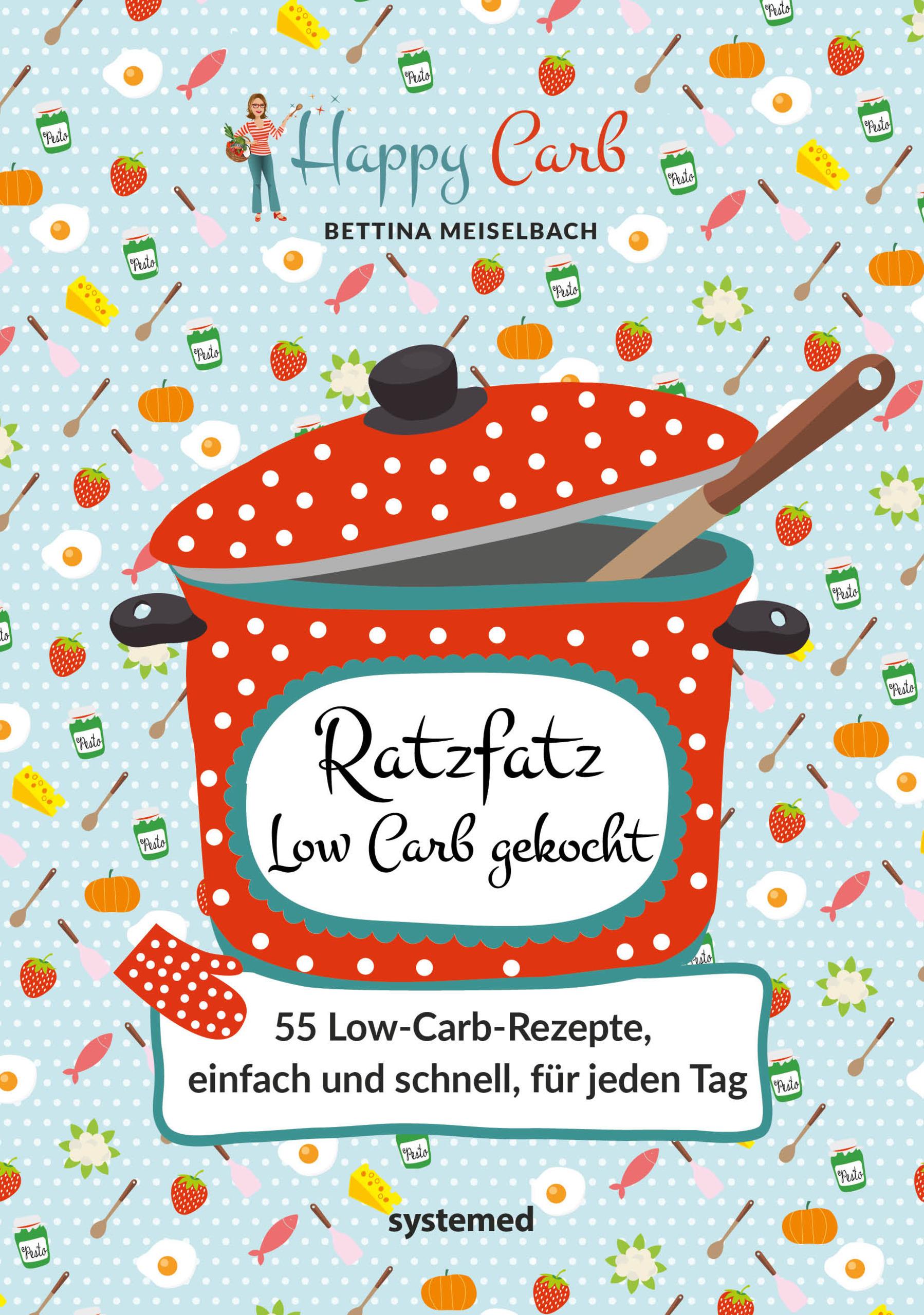 Vorderes Coverbild Happy Carb: Ratzfatz Low Carb gekocht