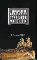 Vorderes Coverbild Turkanlarda Etrüks Tanri, Ruh ve Ölüm