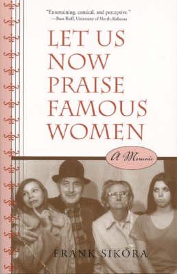 Vorderes Coverbild Let Us Now Praise Famous Women: A Memoir