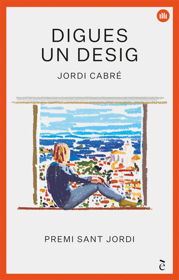Vorderes Coverbild Digues un desig : Premi Sant Jordi
