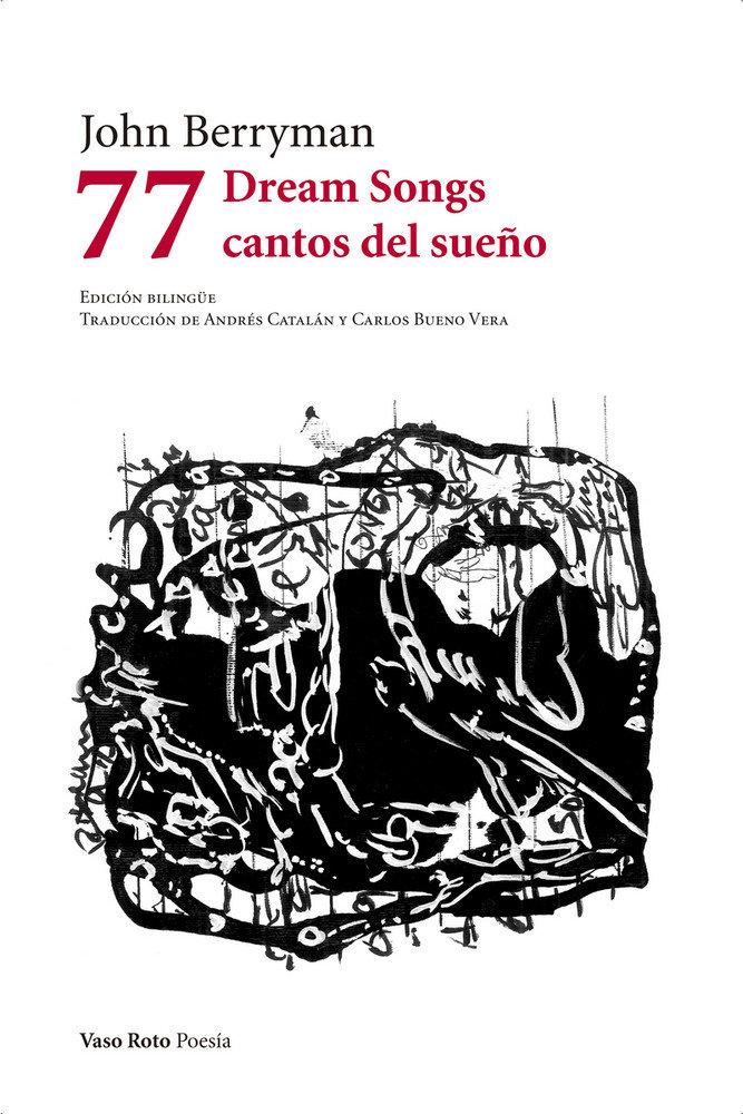 Vorderes Coverbild 77 dream songs = 77 cantos del sueño