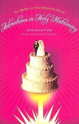 Vorderes Coverbild Adventures in Holy Matrimony: For Better or the Absolute Worst