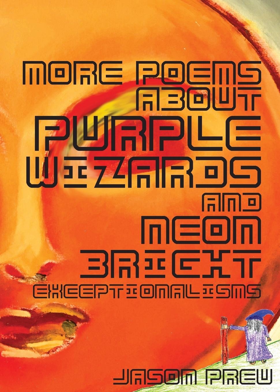Vorderes Coverbild More Poems About Purple Wizards and Neon-Bright Exceptionalisms