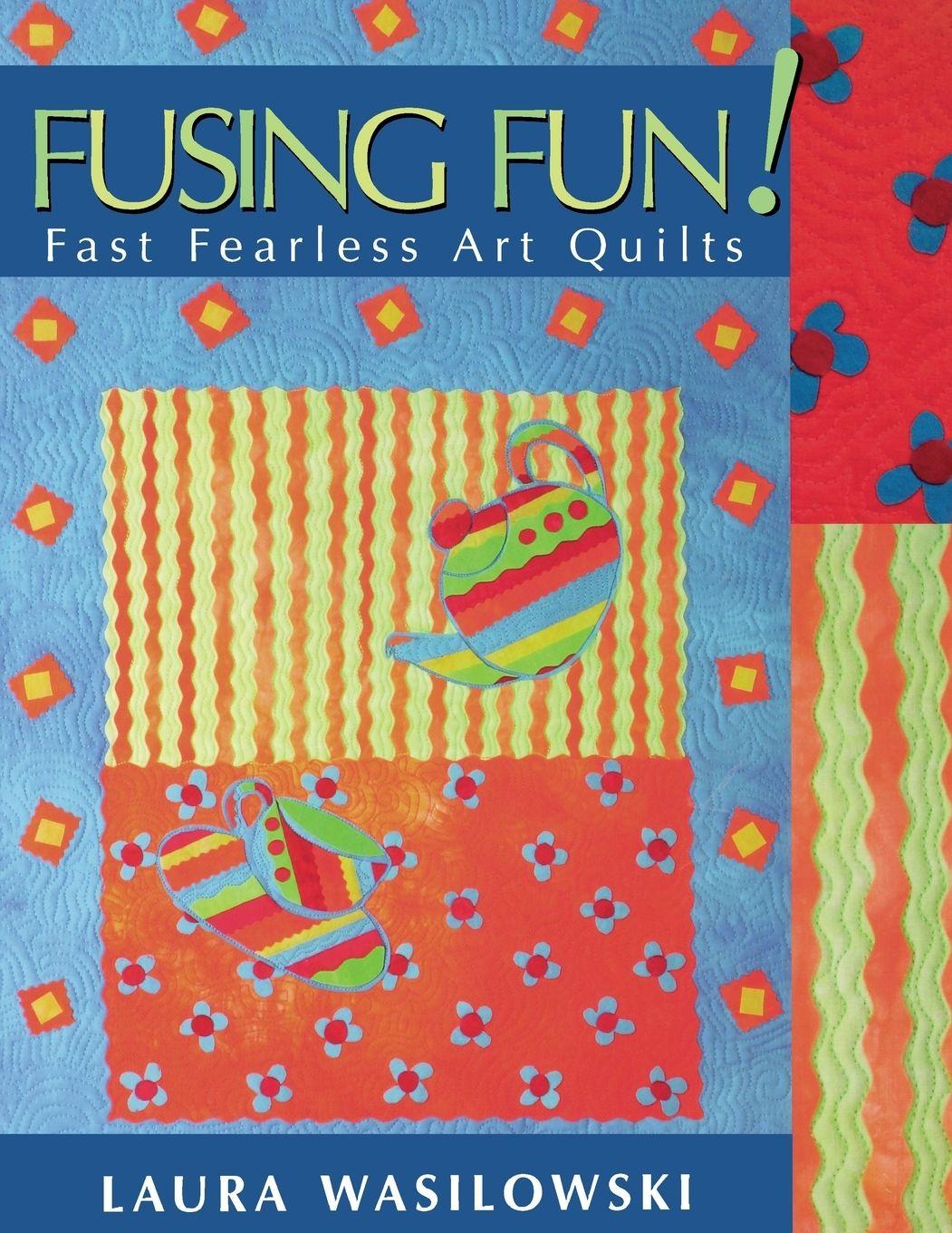 Vorderes Coverbild Fusing Fun! Fast Fearless Art Quilts - Print on Demand Edition
