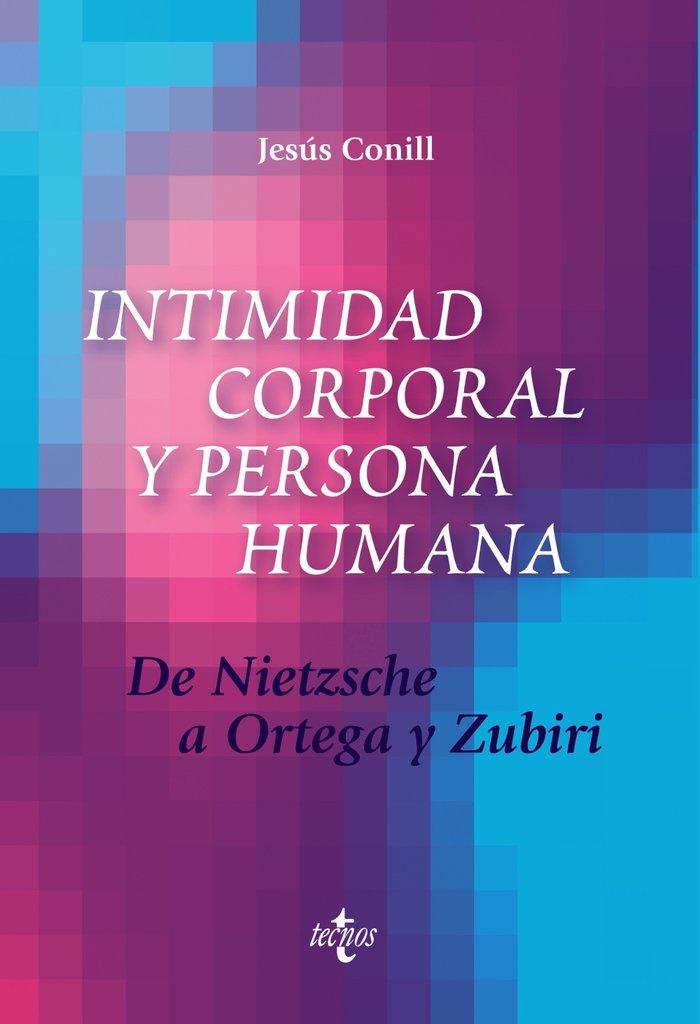 Vorderes Coverbild Intimidad corporal y persona humana : de Nietzsche a Ortega y Zubiri