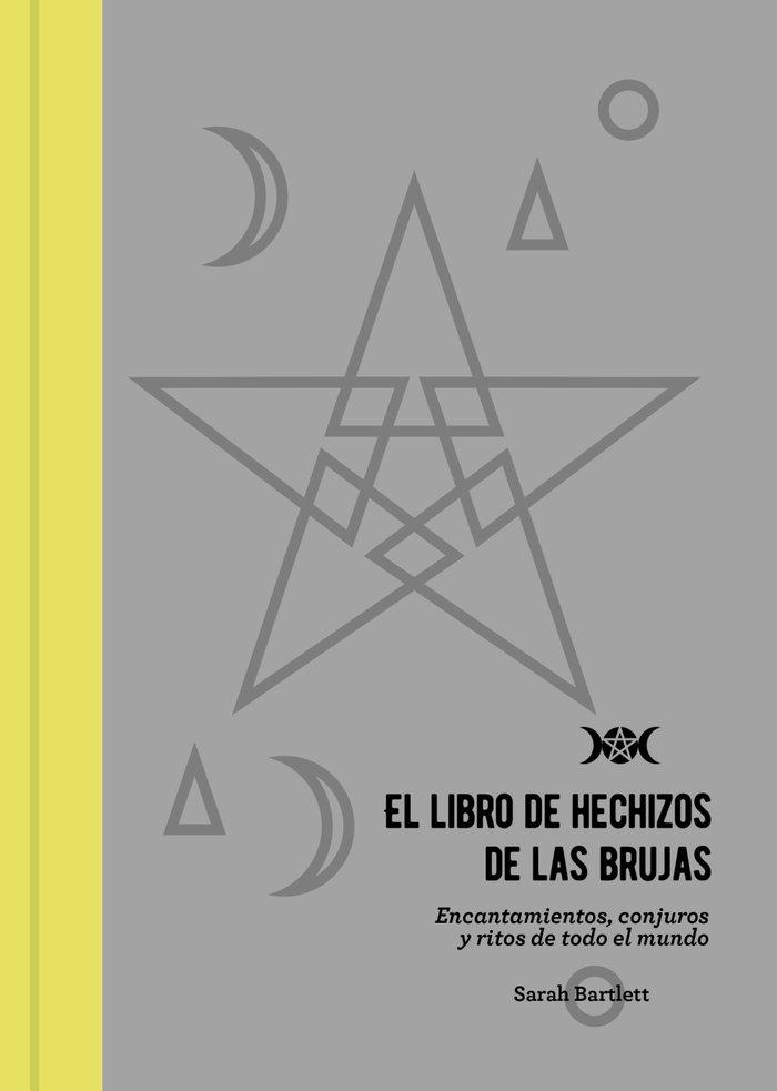 Vorderes Coverbild El libro de hechizos de las brujas : encantamientos, conjuros y ritos de todo el mundo