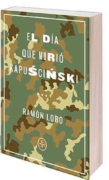 Vorderes Coverbild El día que murió Kapuscinski