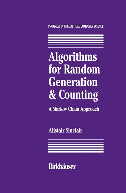 Vorderes Coverbild Algorithms for Random Generation and Counting: A Markov Chain Approach