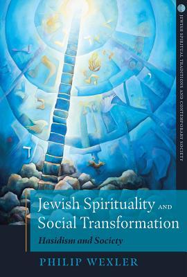 Vorderes Coverbild Jewish Spirituality and Social Transformation Hasidism and Society