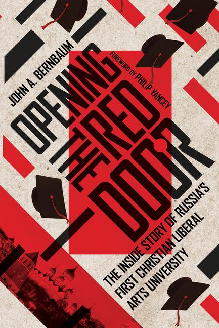 Vorderes Coverbild Opening the Red Door - The Inside Story of Russia`s First Christian Liberal Arts University