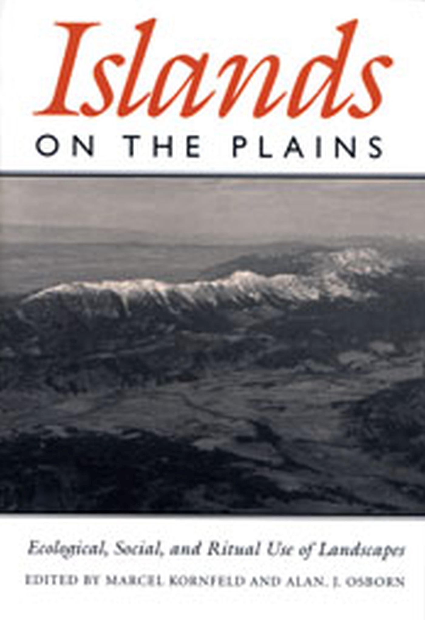 Vorderes Coverbild Islands on the Plains: Ecological, Social, and Ritual Use of Landscapes